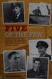 Cover of: Five of the Few. Survivors of the Battle of Britain and the Blitz tell their story