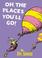 Cover of: Oh, the Places You'll Go!