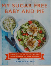 My Sugar Free Baby and Me by Sarah Schenker