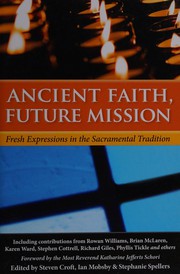 Cover of: Ancient faith, future mission: fresh expressions in the sacramental traditions