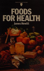 Cover of: Foods for health: a guide to natural nutrition
