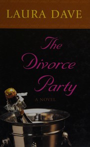 Cover of: The divorce party by Laura Dave