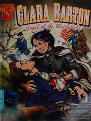 Clara Barton: Angel Del Campo De Batalla/Clara Barton: Angel of the Battlefield by Allison Lassieur