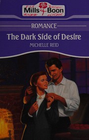 Cover of: The dark side of desire by Michelle Reid