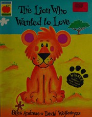 Cover of: The lion who wanted to love