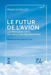 Cover of: Le futur de l'avion by FRANCIS POLLET, Bertrand Piccard