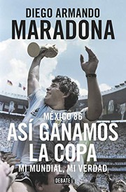 Cover of: México 86. Así ganamos la copa: Mi mundial, mi verdad