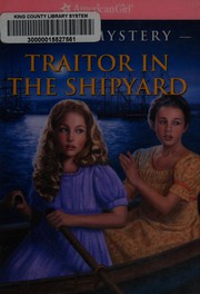Cover of: Traitor in the shipyard: a Caroline mystery