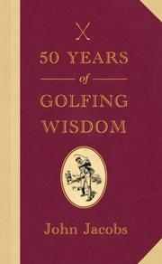 Cover of: 50 Years of Golfing Wisdom by John Jacobs
