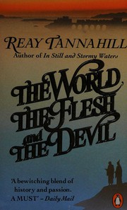 Cover of: The world, the flesh and the devil. by Reay Tannahill