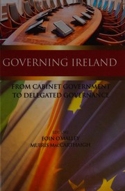 Cover of: Governing Ireland: from cabinet government to delegated governance