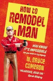 Cover of: How to Remodel a Man by W. Bruce Cameron, W. Bruce Cameron