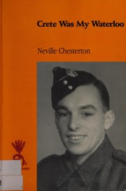 Cover of: Crete Was My Waterloo by Neville Chesterton