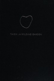 Cover of: Taigh: a wilding garden : national memorial for organ and tissue donors, Royal Botanic Garden, Edinburgh