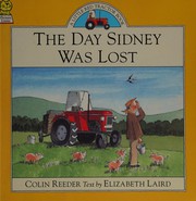 Cover of: The Day Sidney Was Lost (Little Red Tractor Books) by Elizabeth Laird, Colin Reeder