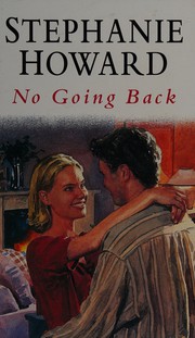 Cover of: No Going Back by Stephanie Howard