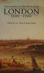 Cover of: London 1500-1700: the making of the metropolis