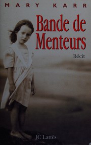 Cover of: Bande de menteurs by Mary Karr