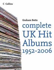 Cover of: Complete UK Hit Albums 1956-2005 | Graham Betts
