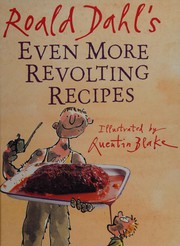 Cover of: Roald Dahl's even more revolting recipes by Roald Dahl