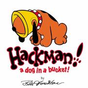 Cover of: Hackman, a Dog in a Bucket!