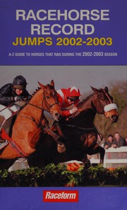 Cover of: Racehorse record jumps, 2002-2003: A-Z guide to horses that ran during the 2002-2003 season