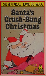 Santa's crash-bang Christmas by Steven Kroll