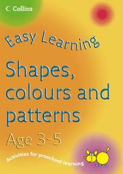 Cover of: Shapes, Colours and Patterns Age 3-5 (Easy Learning)