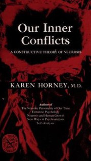 Cover of: Our inner conflicts: a constructive theory of neurosis.