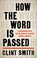 Cover of: How the Word Is Passed