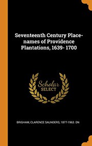 Cover of: Seventeenth Century Place-Names of Providence Plantations, 1639- 1700