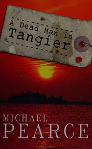 Cover of: A dead man in Tangier by Michael Pearce