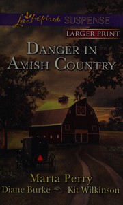 Cover of: Danger in Amish Country by Marta Perry, Diane Burke, Kit Wilkinson