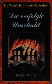 Cover of: Die verfolgte Unschuld by Josephine Tey