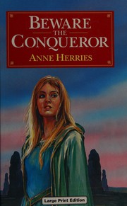 Cover of: Beware the Conqueror by Anne Herries