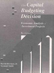 Cover of: Capital Budgeting Decision, The by Harold Bierman, Seymour Smidt, Harold Bierman, Seymour Smidt