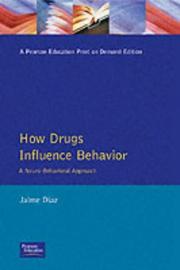 Cover of: How Drugs Influence Behavior: A Neurobehavioral Approach