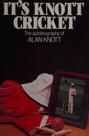 It's knott cricket by Alan Knott