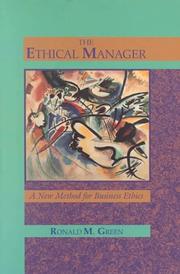 Cover of: The ethical manager: a new method for business ethics