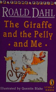 The Giraffe and the Pelly and Me by Roald Dahl, Quentin Blake