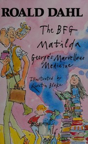 Cover of: Roald Dahl Omnibus BFG, Matilda and Georges Marvellous Medicine