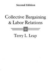 Cover of: Collective bargaining and labor relations