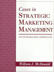 Cover of: Cases in strategic marketing management | McDonald, William J. Ph. D.