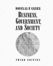 Cover of: Business, government, and society: managing competitiveness, ethics, and social issues