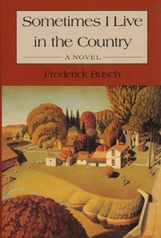 Cover of: Sometimes I Live in the Country by Frederick Busch