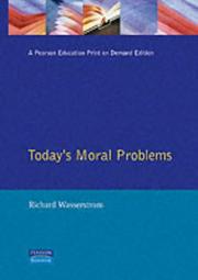 Cover of: Today's moral problems by Wasserstrom, Richard A.