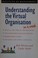 Cover of: Understanding the Virtual Organisation in a Week (Successful Business in a Week)