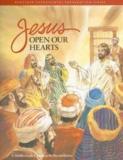 Cover of: Jesus Open Our Hearts: A Middle-Grade Catechesis for Reconciliation (Benziger Sacramental Preparation)