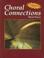 Cover of: Choral Connections, Level 3, Mixed, Student Edition