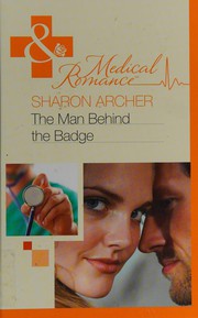 Cover of: The Man Behind the Badge by Sharon Archer